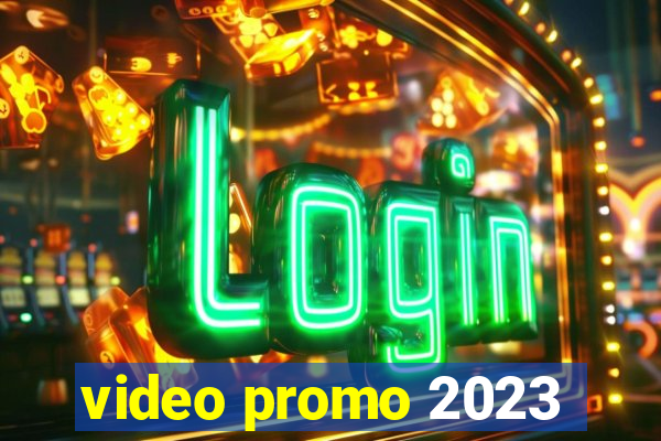 video promo 2023